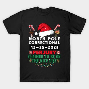 North Pole Correctional Perjury Claimed to be on the Nice List T-Shirt